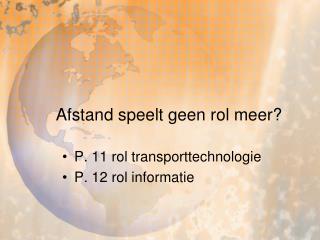 Afstand speelt geen rol meer?