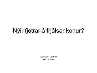Nýir fjötrar á frjálsar konur?