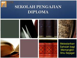 SEKOLAH PENGAJIAN DIPLOMA