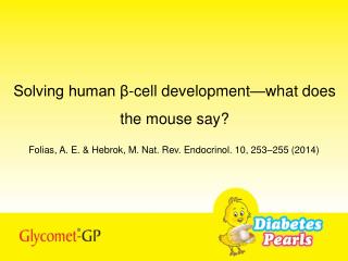 Solving human β‑cell development—what does the mouse say?