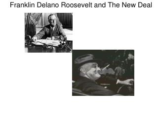 Franklin Delano Roosevelt and The New Deal