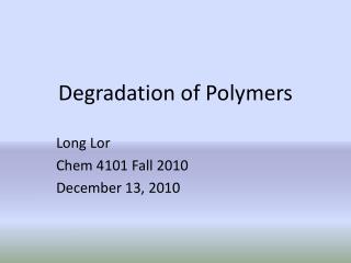 Degradation of Polymers
