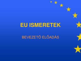 EU ISMERETEK