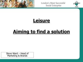 Leisure Aiming to find a solution