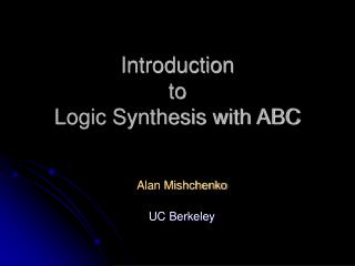 Introduction to Logic Synthesis with ABC