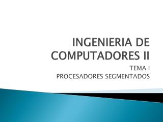 INGENIERIA DE COMPUTADORES II