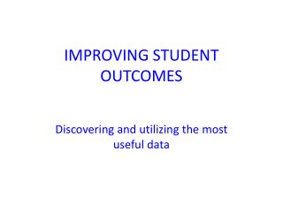 IMPROVING STUDENT OUTCOMES