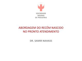 ABORDAGEM DO RECÉM NASCIDO NO PRONTO ATENDIMENTO