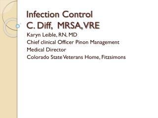Infection Control C. Diff, MRSA, VRE