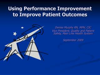 Using Performance Improvement to Improve Patient Outcomes