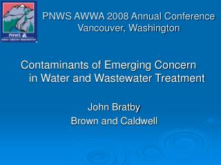 PNWS AWWA 2008 Annual Conference Vancouver, Washington