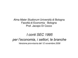 Alma Mater Studiorum Università di Bologna Facoltà di Economia - Bologna Prof. Jacopo Di Cocco