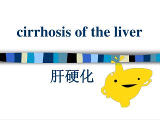 cirrhosis of the liver