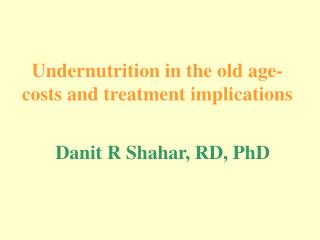 Undernutrition in the old age-costs and treatment implications