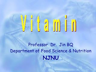 Professor Dr. Jin BQ Department of Food Science &amp; Nutrition NJNU
