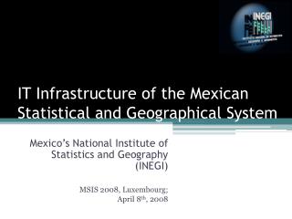 IT Infrastructure of the Mexican Statistical and Geographical System