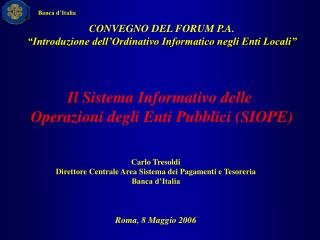 CONVEGNO DEL FORUM P.A. “Introduzione dell’Ordinativo Informatico negli Enti Locali”