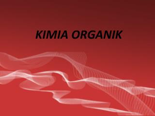 KIMIA ORGANIK