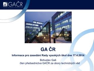 GA ČR Informace pro zasedání Rady vysokých škol dne 17.4.2014