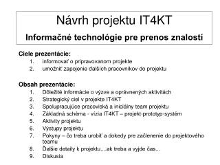 N á vrh projektu IT4KT Informačné technológie pre prenos znalostí