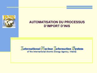 AUTOMATISATION DU PROCESSUS D’IMPORT D’INIS