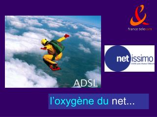 l’oxygène du net...