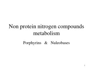 Non protein nitrogen compounds metabolism