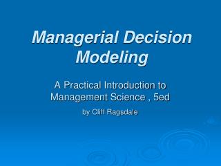 Managerial Decision Modeling