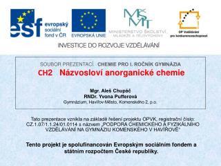 Tento projekt je spolufinancován Evropským sociálním fondem a státním rozpočtem České republiky.