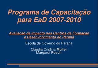 Escola de Governo do Paraná Claudia Cristina Muller Margaret Pesch