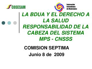 LA BDUA Y EL DERECHO A LA SALUD RESPONSABILIDAD DE LA CABEZA DEL SISTEMA MPS - CNSSS