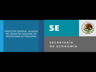 DIRECCIÓN GENERAL ADJUNTA DEL REGISTRO NACIONAL DE INVERSIONES EXTRANJERAS