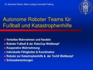 Autonome Roboter Teams für Fußball und Katastrophenhilfe