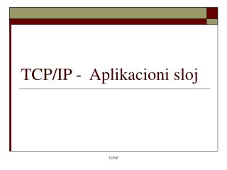 TCP/IP - Aplikacioni sloj