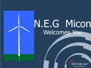 N.E.G Micon Welcomes You