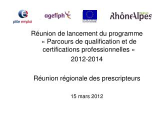 Ordre du jour : Programme PQCP 2012-2014 : Calendrier Retour sur la consultation