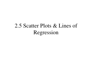2.5 Scatter Plots & Lines of Regression
