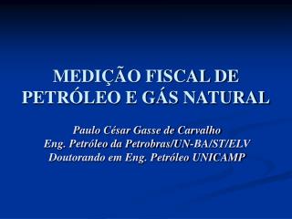 MEDIÇÃO FISCAL DE PETRÓLEO E GÁS NATURAL
