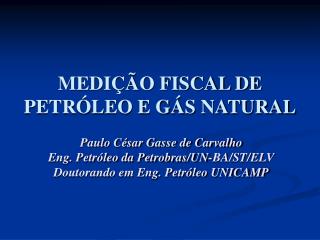 MEDIÇÃO FISCAL DE PETRÓLEO E GÁS NATURAL