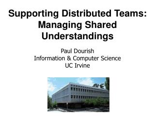 Supporting Distributed Teams: Managing Shared Understandings