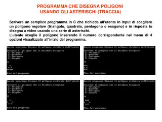 PROGRAMMA CHE DISEGNA POLIGONI USANDO GLI ASTERISCHI (TRACCIA)