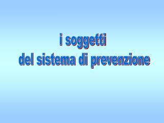 i soggetti del sistema di prevenzione