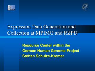 Expression Data Generation and Collection at MPIMG and RZPD