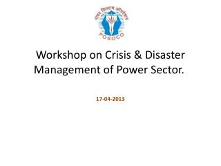 Workshop on Crisis &amp; Disaster Management of Power Sector. 