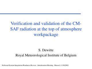 Verification and validation of the CM-SAF radiation at the top of atmosphere workpackage