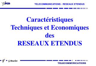 TELECOMMUNICATIONS : RESEAUX ETENDUS