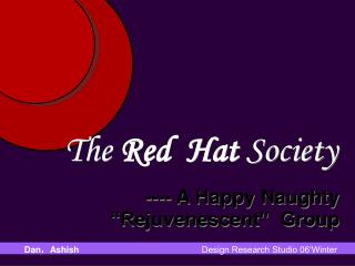 The Red Hat Society ---- A Happy Naughty “Rejuvenescent” Group