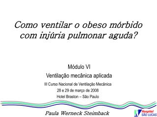 Como ventilar o obeso mórbido com injúria pulmonar aguda?