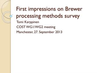 First impressions on Brewer processing methods survey