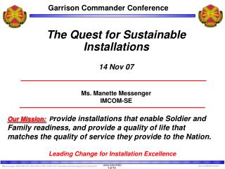 The Quest for Sustainable Installations 14 Nov 07 Ms. Manette Messenger IMCOM-SE